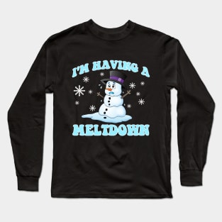 I'm Having A Meltdown Snowman Christmas Frost Long Sleeve T-Shirt